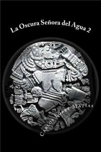 Oscura Señora del Agua libro 2