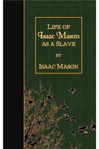 Life of Isaac Mason as a Slave