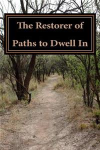 Restorer of Paths to Dwell In