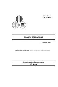 Technical Manual TM 3-34.65 Quarry Operations October 2013