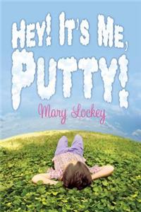 Hey! It's Me, Putty!