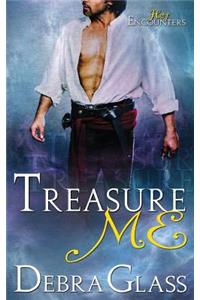 Treasure Me (A Hot Encounters Novel - Book 3)