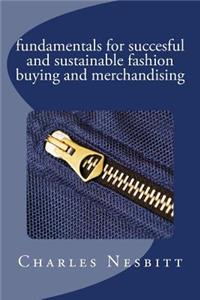 fundamentals for succesful and sustainable fashion buying and merchandising