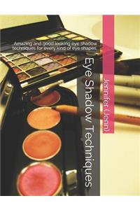 Eye Shadow Techniques