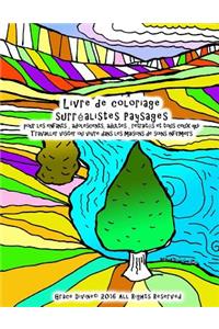 Livre de coloriage surréalistes Paysages Pour les enfants, adolescents, adultes, retraités et tout le monde Visiter qui travaillent ou vivent dans les maisons de soins infirmiers