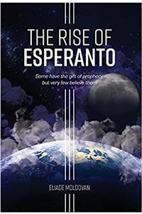 The Rise of Esperanto: Some Have the Gift of Prophecy, But Very Few Believe Them