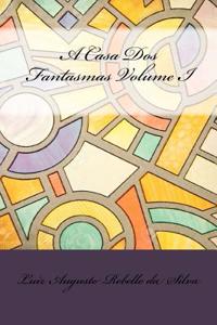 A Casa DOS Fantasmas Volume I