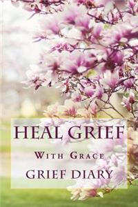 Heal Grief With Grace