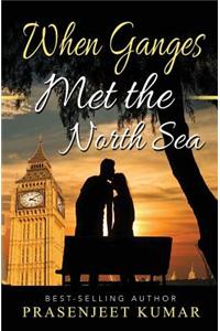 When Ganges Met the North Sea