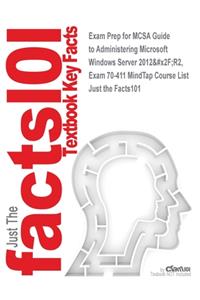 Exam Prep for MCSA Guide to Administering Microsoft Windows Server 2012/R2, Exam 70-411 MindTap Course List