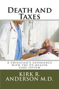 Death and Taxes: A physician's experience with the US health care system