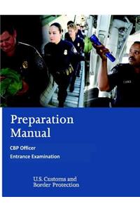 Preparation Manual for the CBP Officer Entrance Examination