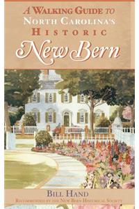 Walking Guide to North Carolina's Historic New Bern