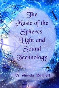 Music of the Spheres Light and Sound Technology