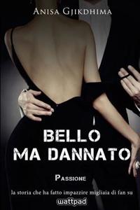 Bello Ma Dannato - Passione