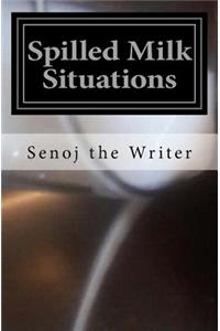 Spilled Milk Situations