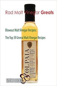 Rad Malt Vinegar Greats: The Top 39 Unreal Malt Vinegar Recipes