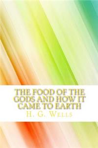 The Food of the Gods and How It Came to Earth