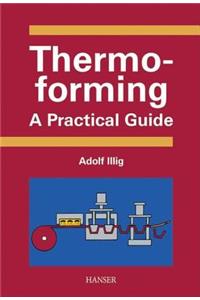 Thermoforming: A Practical Guide