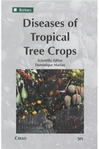 Diseases of Tropical Tree Crops
