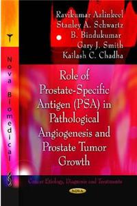 Role of Prostate-Specific Antigen (PSA) in Pathological Angiogenesis & Prostate Tumor Growth