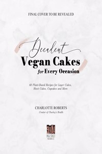 Decadent Vegan Cakes