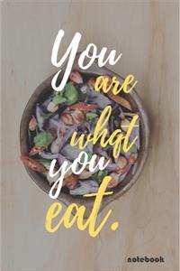 you are what you eat lined notebook