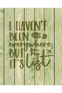 I Haven't Been Everywhere But It's On My List