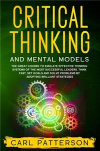 Critical Thinking And Mental Models