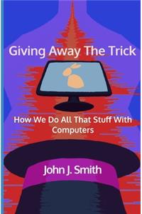 Giving Away The Trick