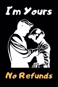 I'm Yours No Refund