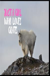 Just A Girl Who Loves Goats