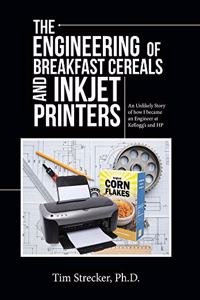 Engineering of Breakfast Cereals and Inkjet Printers
