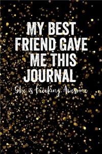 My Best Friend Gave Me This Journal - She is Freaking Awesome