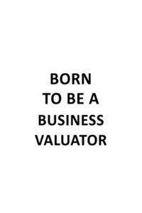 Born To Be A Business Valuator