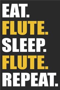 Eat Flute Sleep Flute Repeat