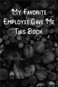 My Favorite Employee Gave Me This Book.