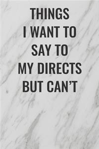 Things I Want to Say to My Directs But Can't