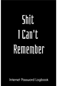 Internet Password Logbook - Shit I Can't Remember