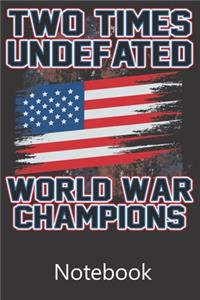 Two Times Undefated World War Champions