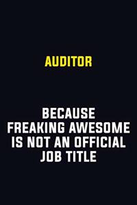 Auditor Because Freaking Awesome Is Not An Official Job Title