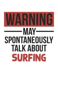 Warning May Spontaneously Talk About SURFING Notebook SURFING Lovers OBSESSION Notebook A beautiful
