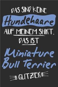 Das sind keine Hundehaare das ist Miniature Bull Terrier Glitzer