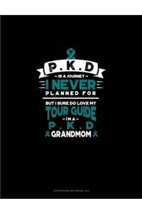 PKD is a Journey I Never Planned For, But I Sure Do Love My Tour Guide, I'm a PKD Grandmom