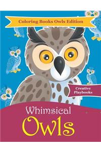 Whimsical Owls - Coloring Books Owls Edition