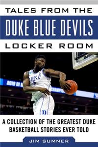 Tales from the Duke Blue Devils Locker Room