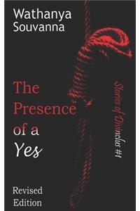 Presence of a Yes (Revised Edition)