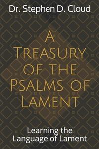 A Treasury of the Psalms of Lament