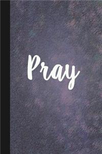 Pray