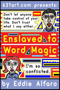 Enslaved to Word Magic
